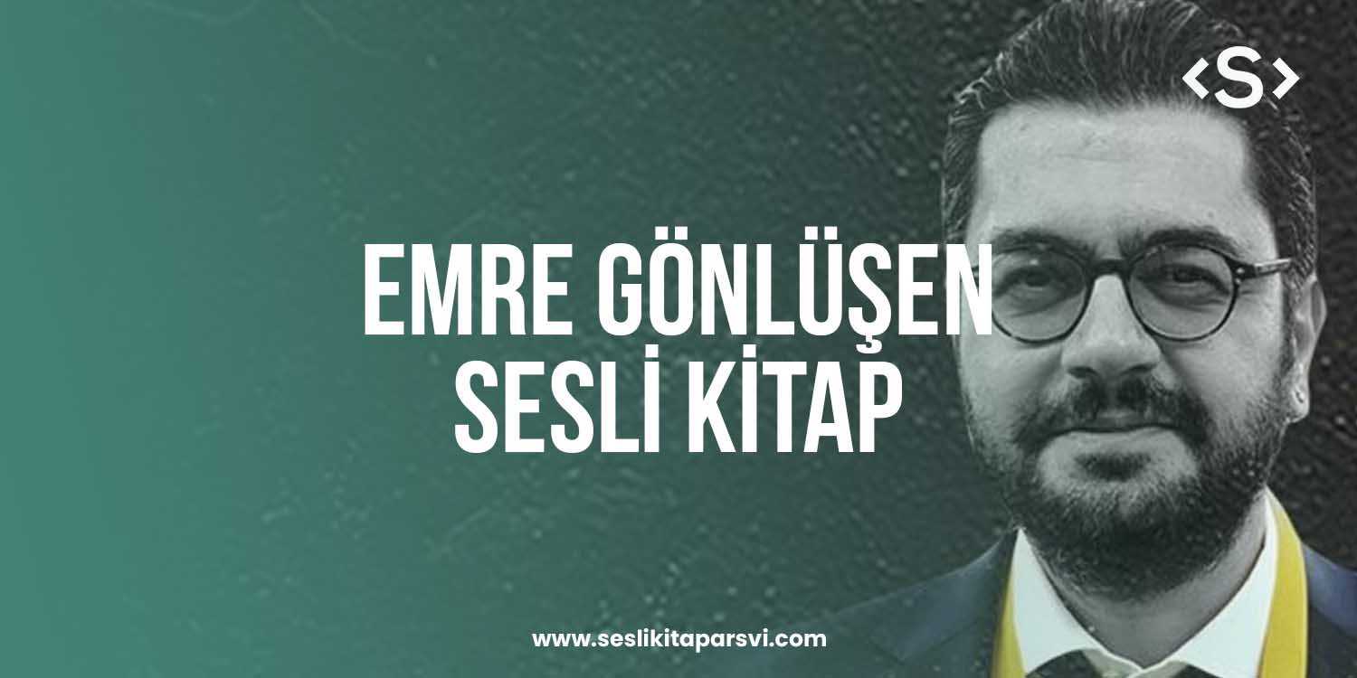 Emre Gönlüşen – Sesli Kitap Deneme Kaydı - Sesli Kitap Arşivi