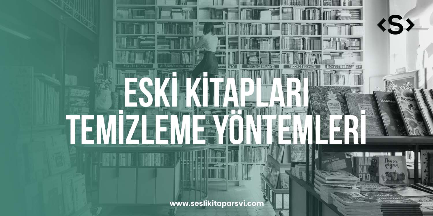 Eski Kitapları Temizleme Yöntemleri - Sesli Kitap Arşivi
