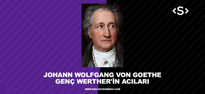 Goethe – Genç Werther’in Acıları