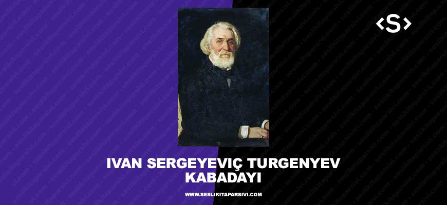 Ivan Sergeyeviç Turgenyev  – Kabadayı
