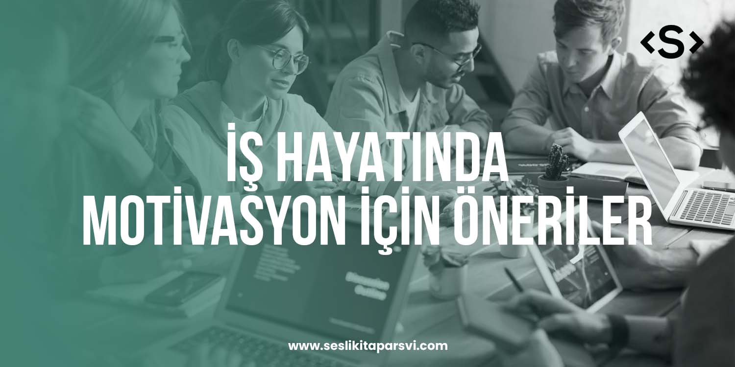 İş Hayatında Motivasyon İçin Öneriler - Sesli Kitap Arşivi