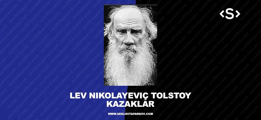 Lev Nikolayeviç Tolstoy – Kazaklar