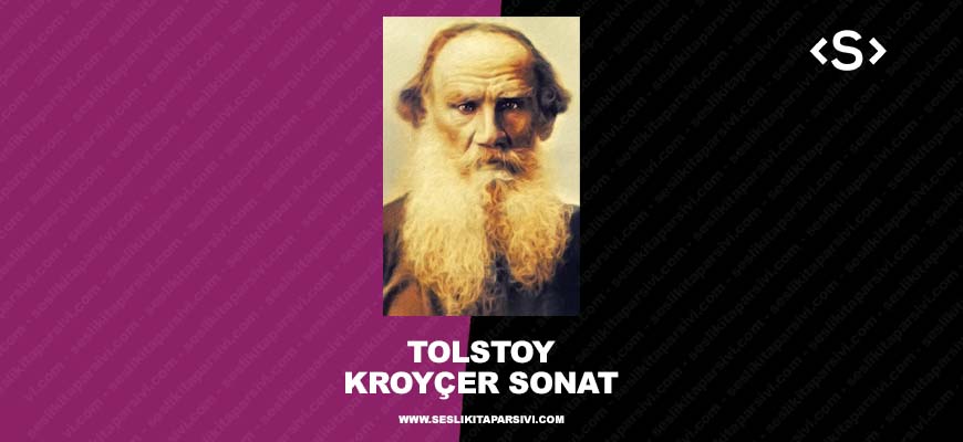 Lev Nikolayeviç Tolstoy – Kroyçer Sonat