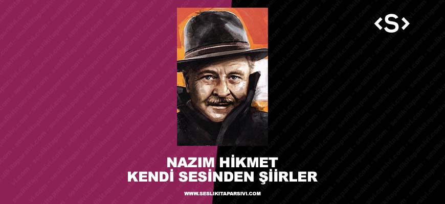 Nazım Hikmet – Kendi Sesinden Şiirler