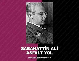 Sabahattin Ali – Asfalt Yol