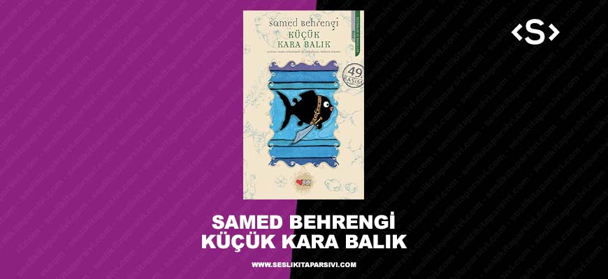 Samed Behrengi – Küçük Kara Balık