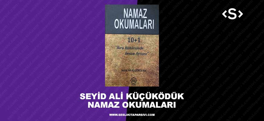 Seyid Ali Küçüködük – Namaz Okumaları (1.Bölüm)
