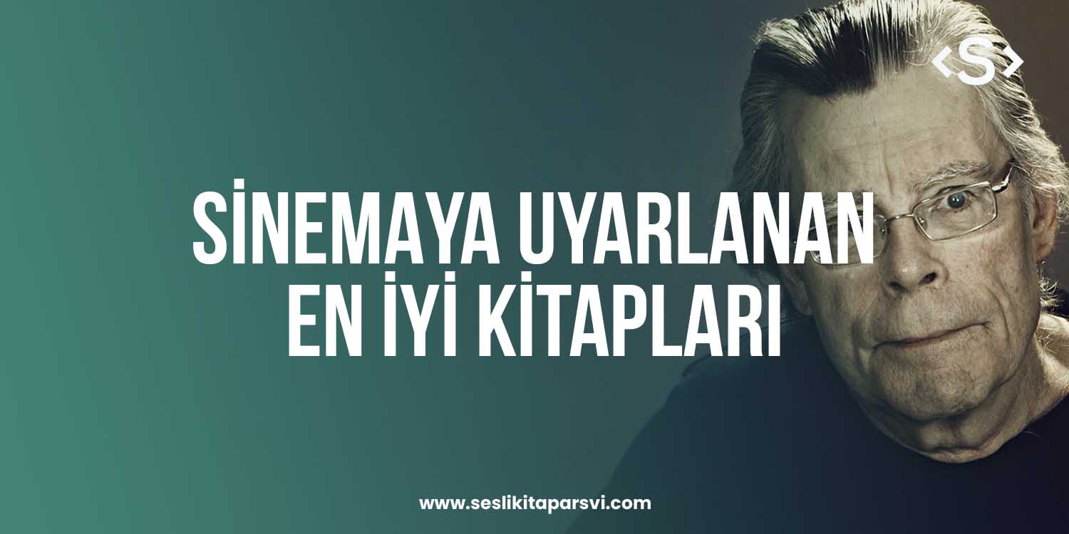 Stephen King’in Sinemaya Uyarlanan En İyi 6 Kitabı - Sesli Kitap Arşivi
