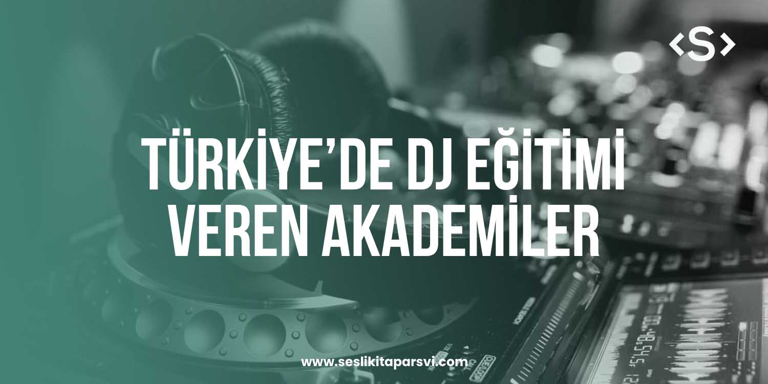 Türkiye’de DJ Eğitimi Veren Bazı Kurs Ve Akademiler - Sesli Kitap Arşivi