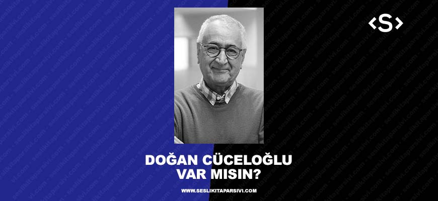 Doğan Cüceloğlu – Var Mısın?