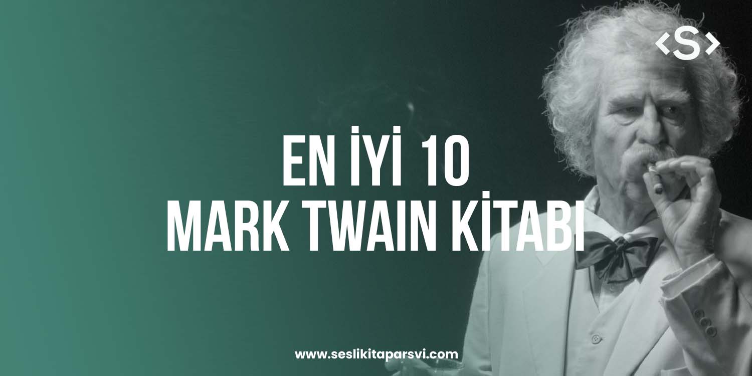 En İyi 10 Mark Twain Kitabı - Sesli Kitap Arşivi