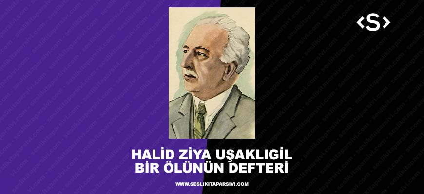 Halid Ziya Uşaklıgil – Bir Ölünün Defteri
