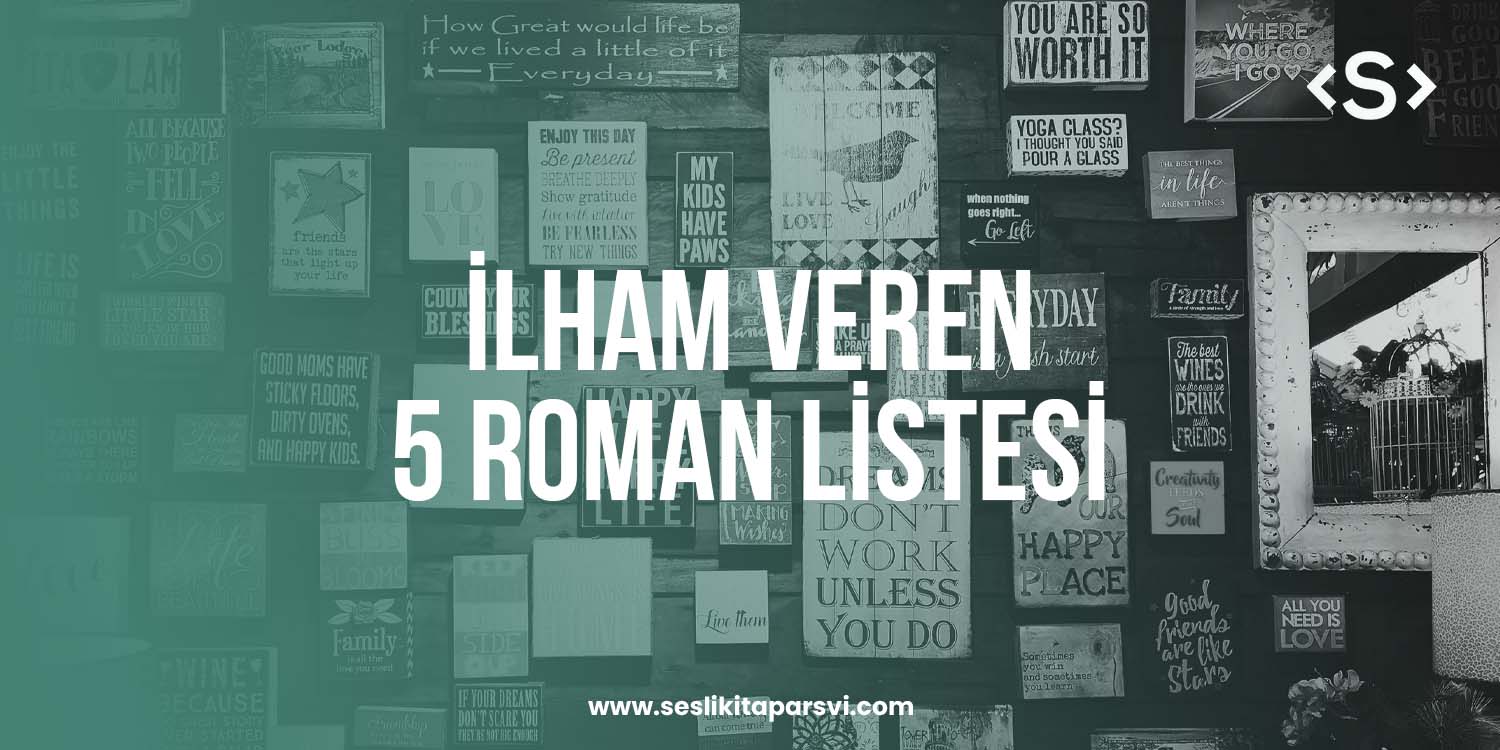 İlham Veren 5 Roman Listesi - Sesli Kitap Arşivi