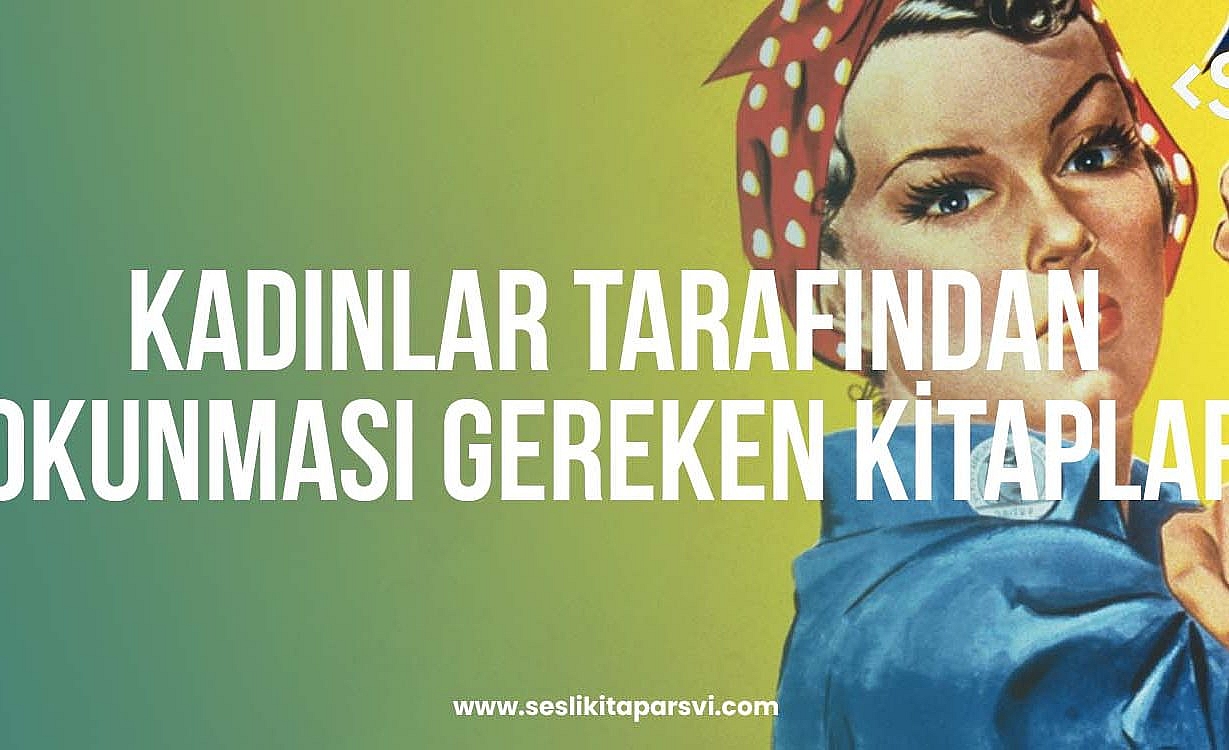 Kadınlar Tarafından Mutlaka Okunması Gereken Kitaplar