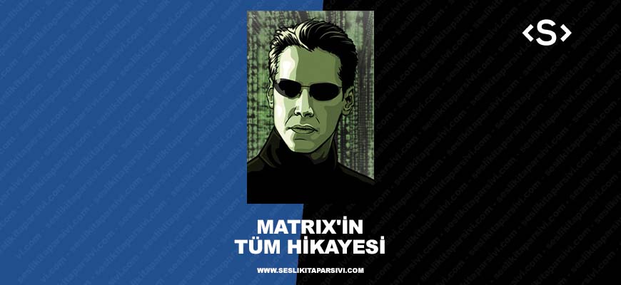 Matrix’in Tüm Hikayesi