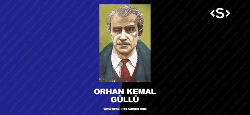 Orhan Kemal – Güllü