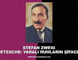 Stefan Zweig – Nietzsche: Yaralı Ruhların Şifacısı