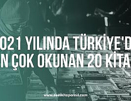 2021 Yılında Türkiye’de En Çok Okunan 20 Kitap