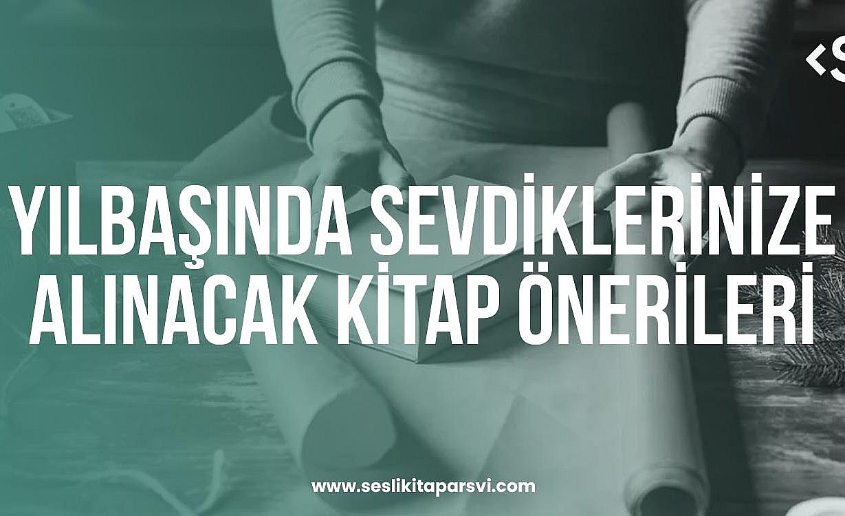 Yılbaşında Sevdiklerinize Alınacak Hediye Kitap Önerileri